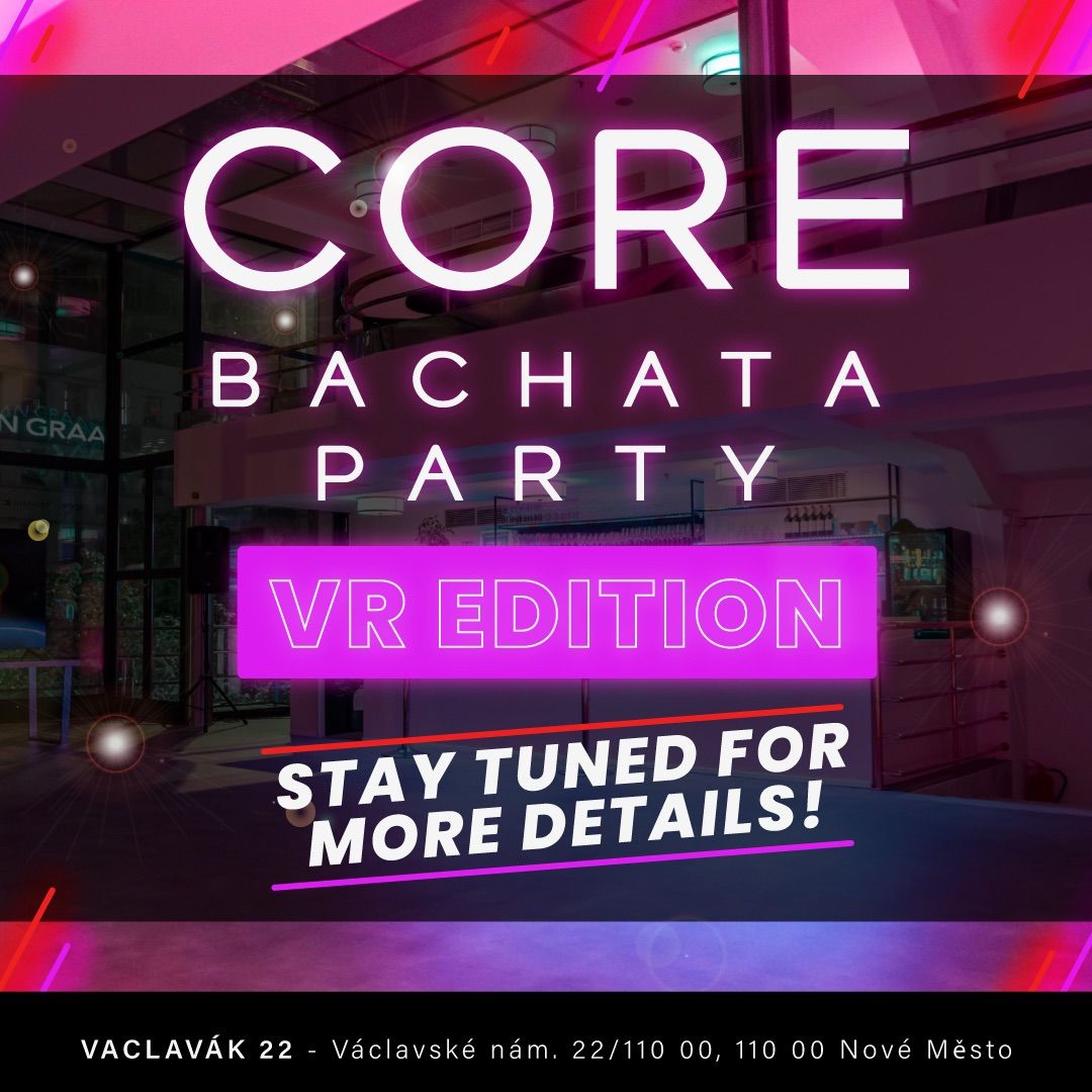 CORE BACHATA PARTY | Virtual Reality Edition 