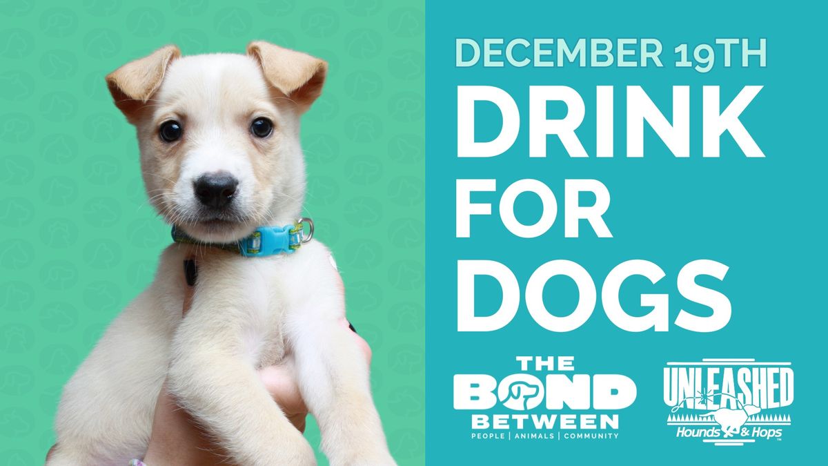 Drink For Dogs Night @ Unleashed Hounds & Hops