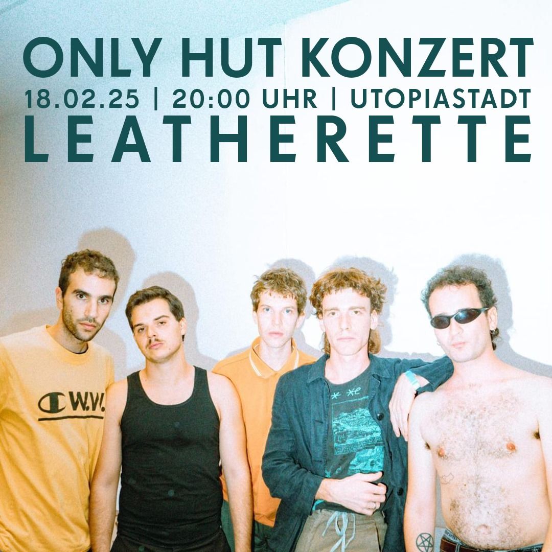 Only Hut Konzert \u2013 Leatherette