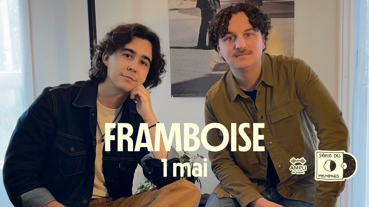 Framboise - S\u00e9rie des membres