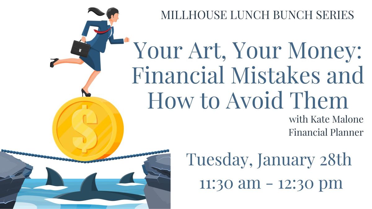 Lunch Bunch - Your Art, Your Money: Financial Mistakes and How to Avoid Them with Kate Malone