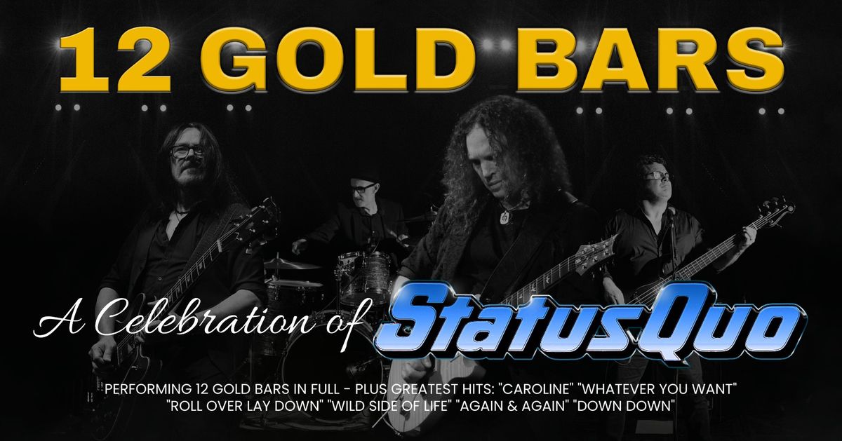 12 Gold Bars - A Celebration of Status Quo - Centro CBD Wollongong - Saturday April 12th 2025