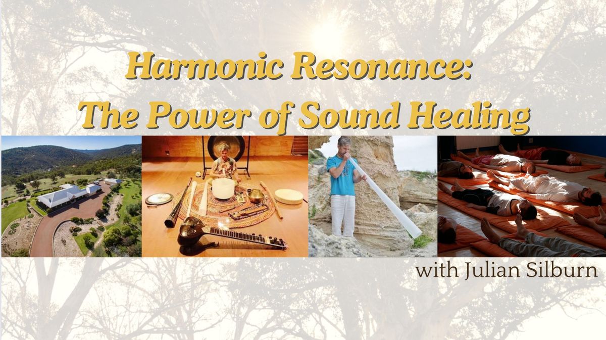 Harmonic Resonance -The Power of Sound Healing With Julian Silburn