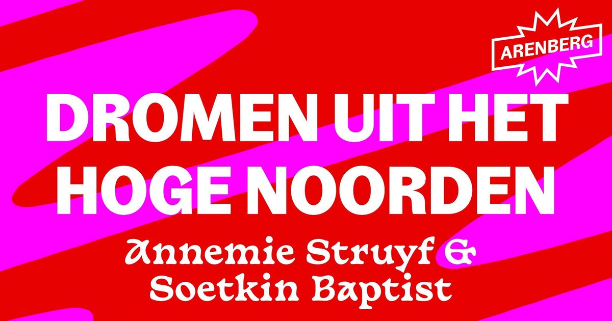 Annemie Struyf & Soetkin Baptist \u2014 Dromen uit Het Hoge Noorden