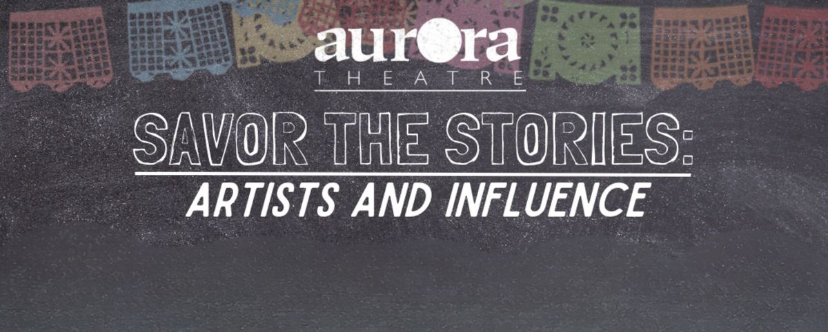 Savor the Stories: Artists & Influence