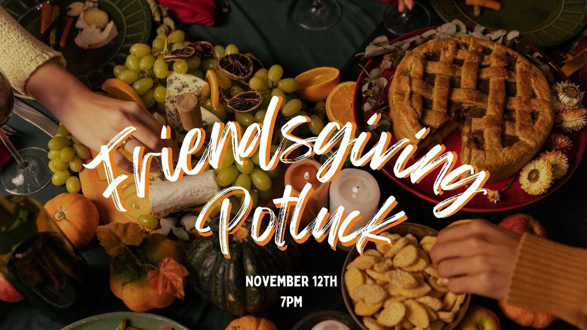 Friendsgiving Potluck 