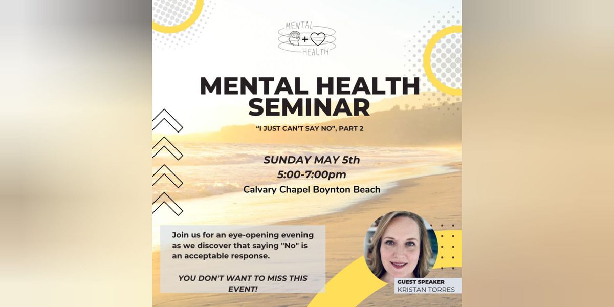 "I just can't say no" - Mental Health Seminar at Calvary Chapel Boynton Beach 