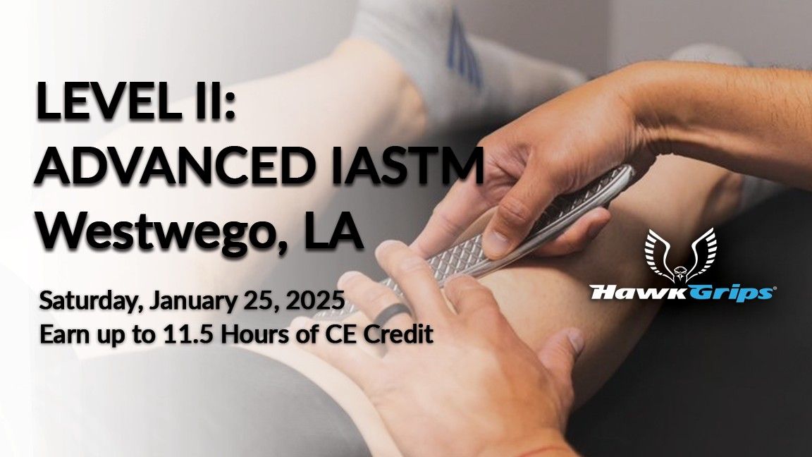 Level II IASTM in Westwego, LA