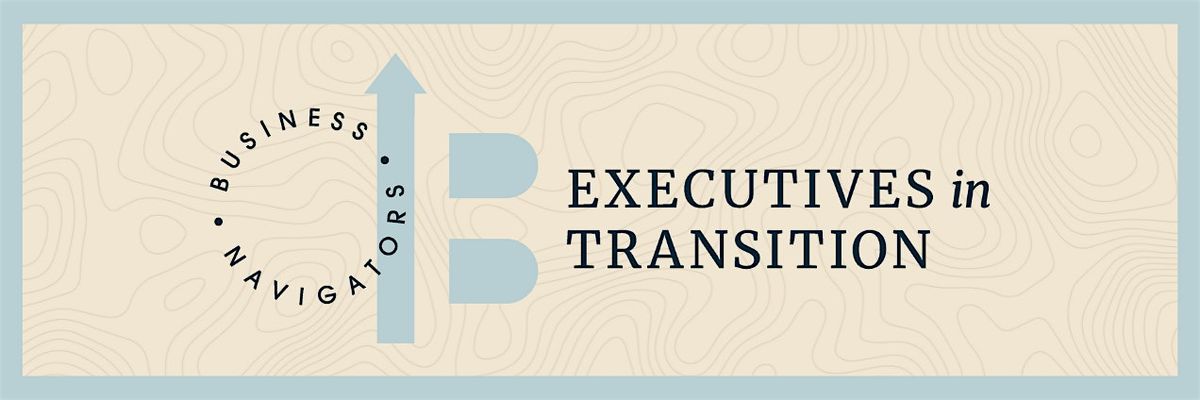 June 22nd - Executives in Transition!