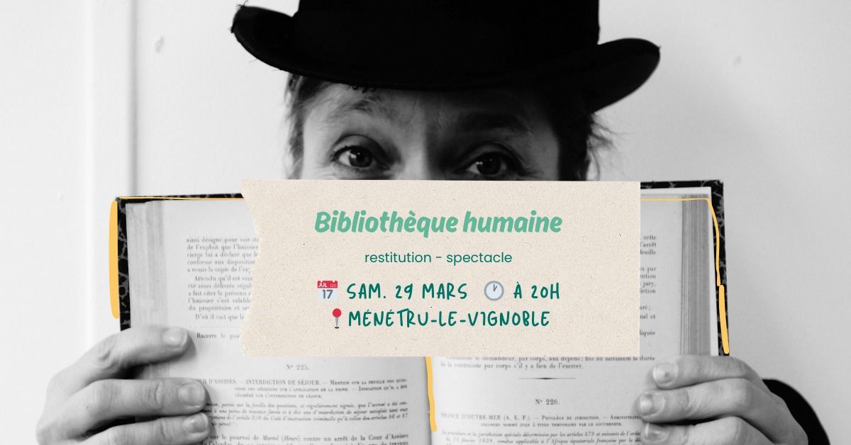 Biblioth\u00e8que Humaine - Restitution spectacle \ud83c\udfad