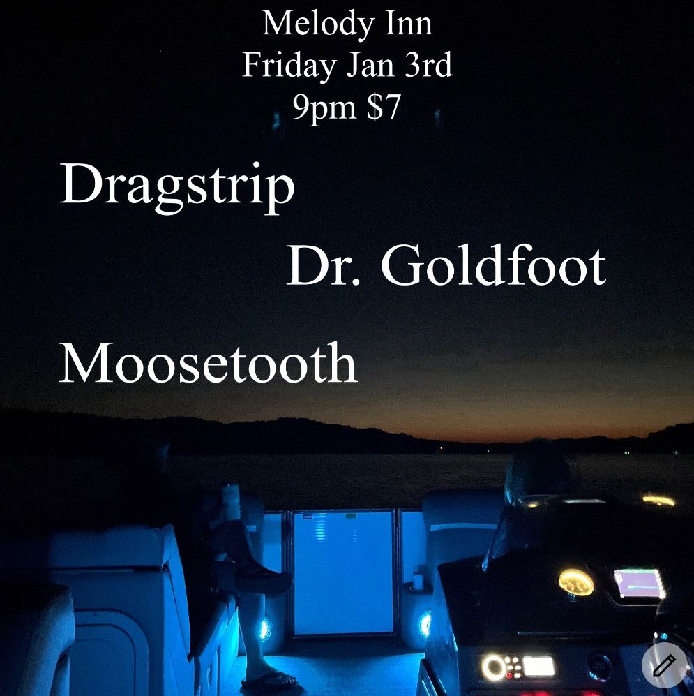 Dr. Goldfoot Moosetooth Dragstrip Melody Inn