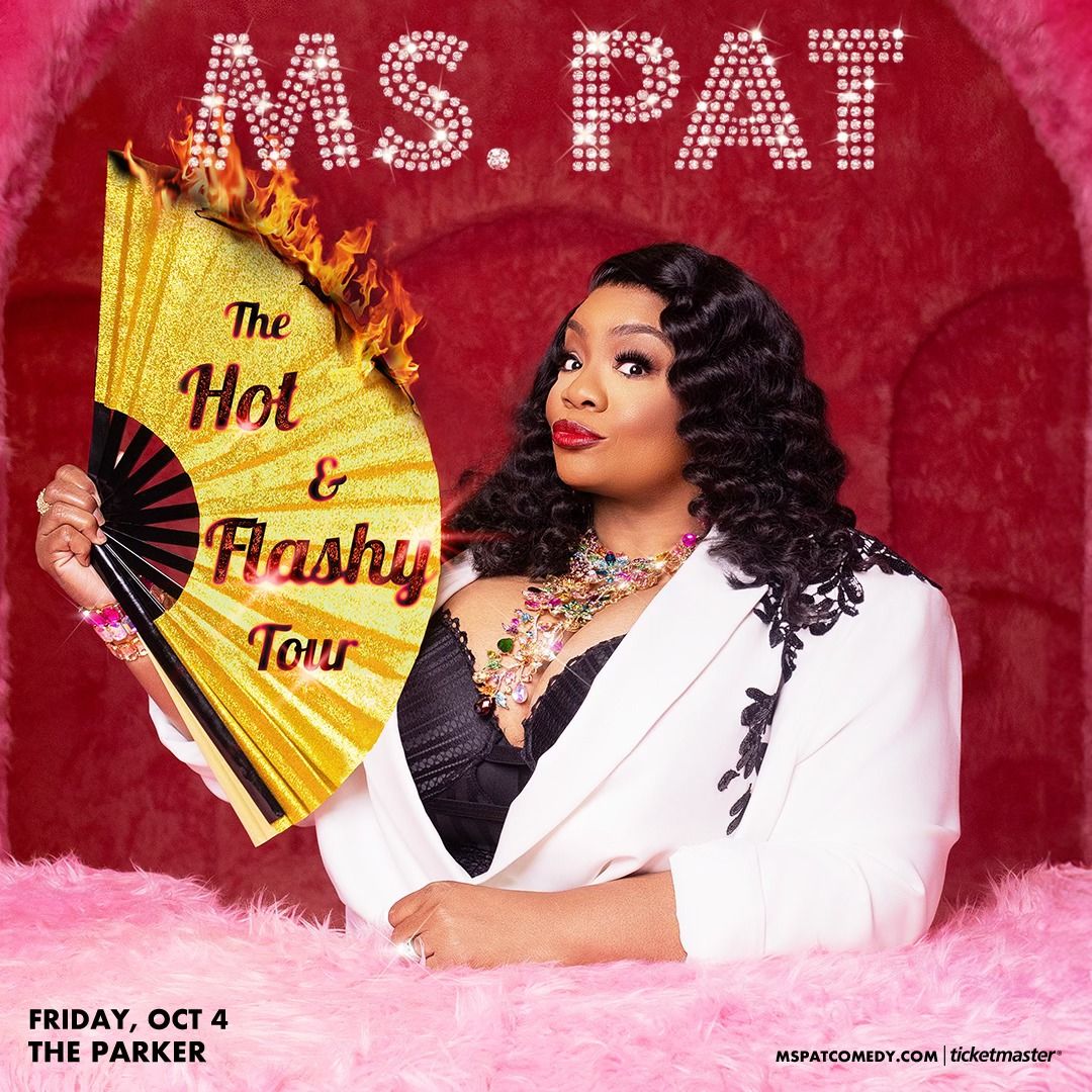 Ms. Pat: The Hot and Flashy Tour 