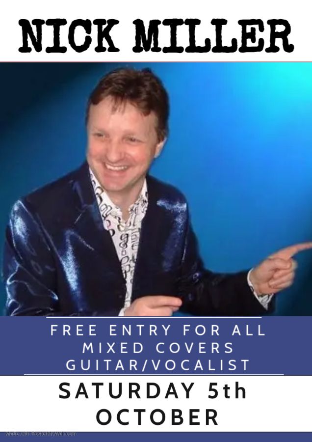 NICK MILLER - MIXED COVERS GUITAR\/VOCALIST - FREE ENTRY! 