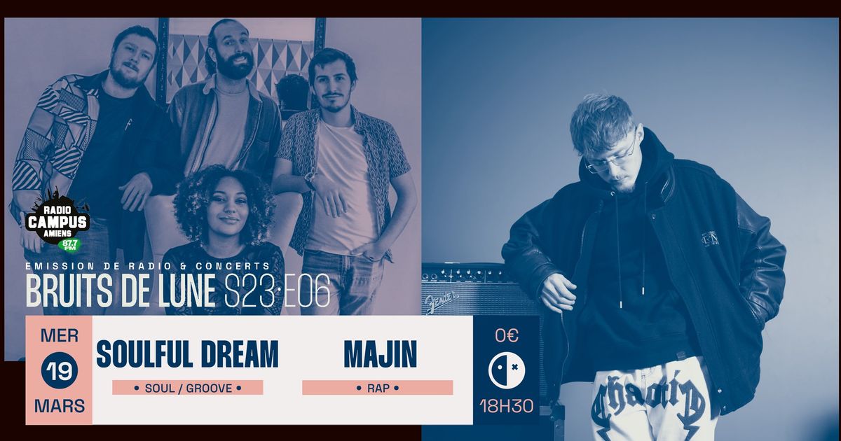 Bruits de Lune S23E06 : Soulful Dream + Majin