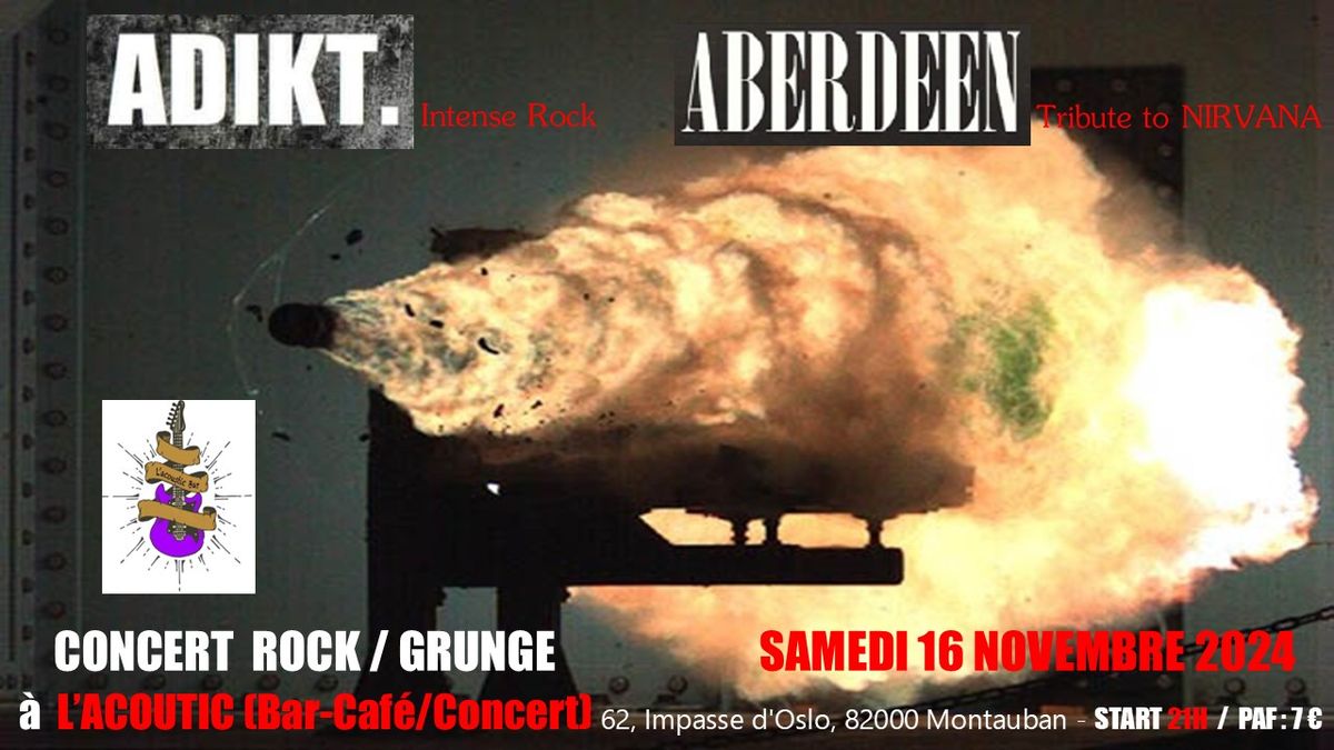 ADIKT et ABERDEEN en concert \u00e0 l'ACOUSTIC le 16\/11\/24