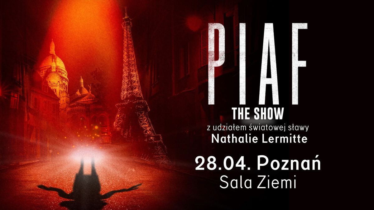 28.04.2025 Piaf The Show | Pozna\u0144, Sala Ziemi