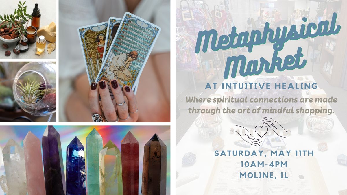 Metaphysical Market at Intuitive Healing: Divine Feminine Edition!