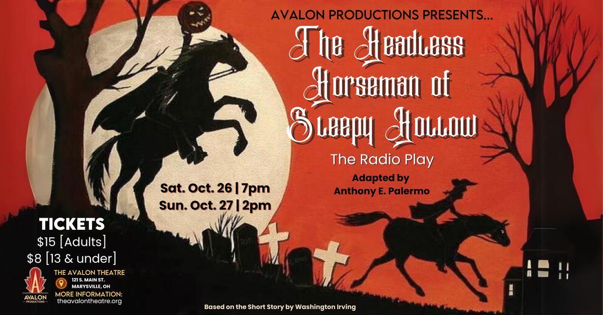 Avalon Productions Presents\u2026 THE HEADLESS HORSEMAN OF SLEEPY HOLLOW The Radio Play