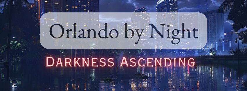 Darkness Ascending - Orlando by Night Vampire Larp