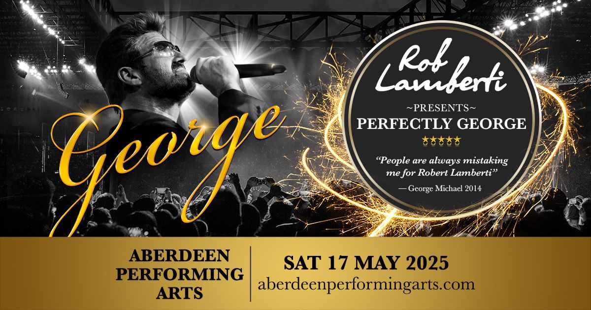 Aberdeen Music Halls - Rob Lamberti Presents Perfectly George