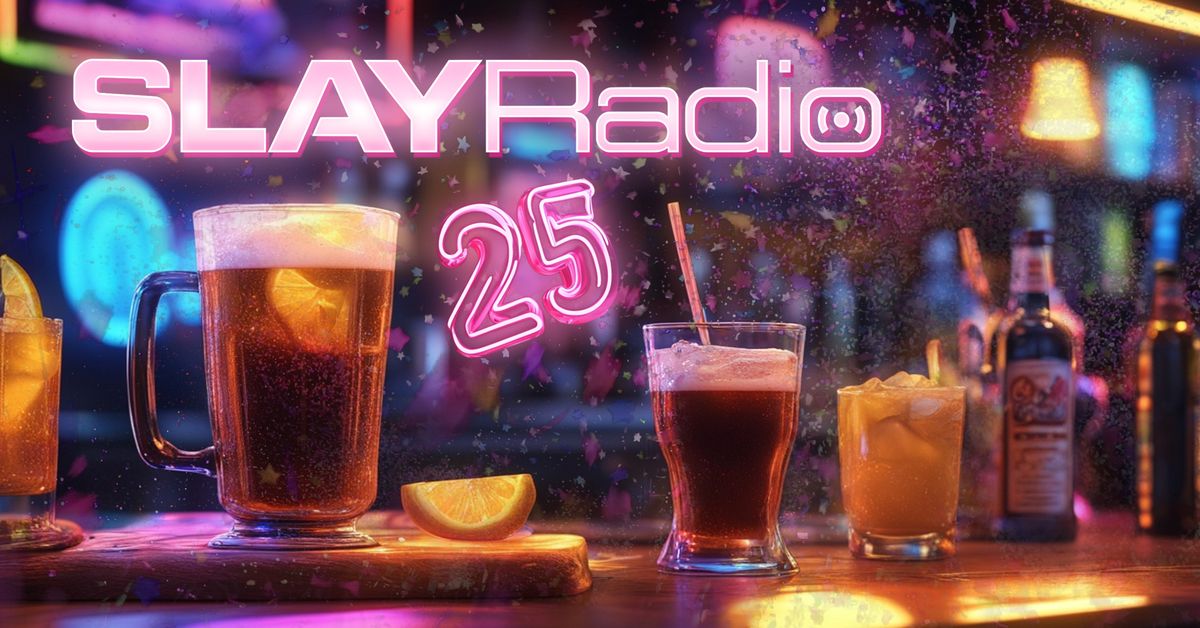 SLAY Radio turns 25 years - Gathering!