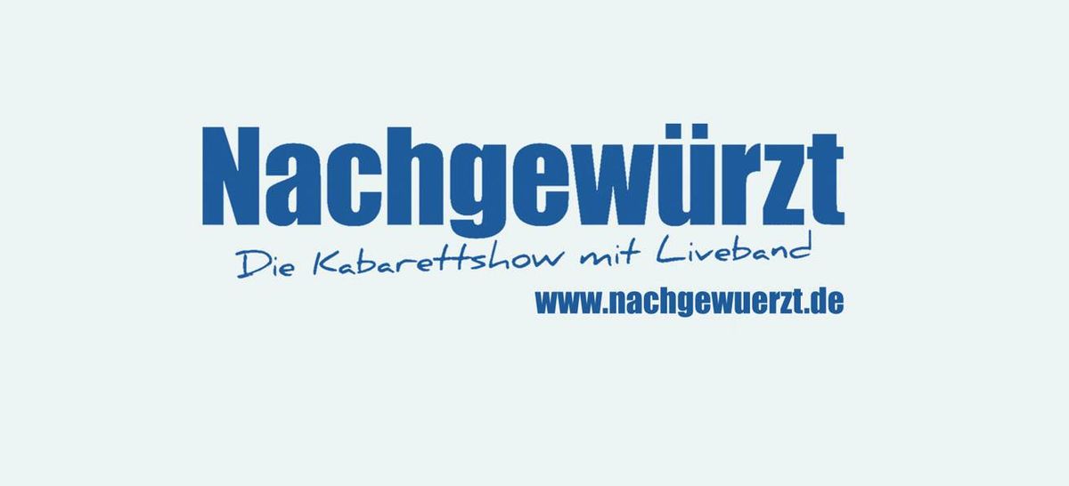 Nachgew\u00fcrzt \u2013 Kabarettshow mit Liveband \/\/ G\u00e4ste: Henning Ruwe & Martin Valenske