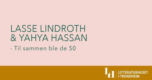 Lasse Lindroth Og Yahya Hassan - Til Sammen Ble De 50, Litteraturhuset ...