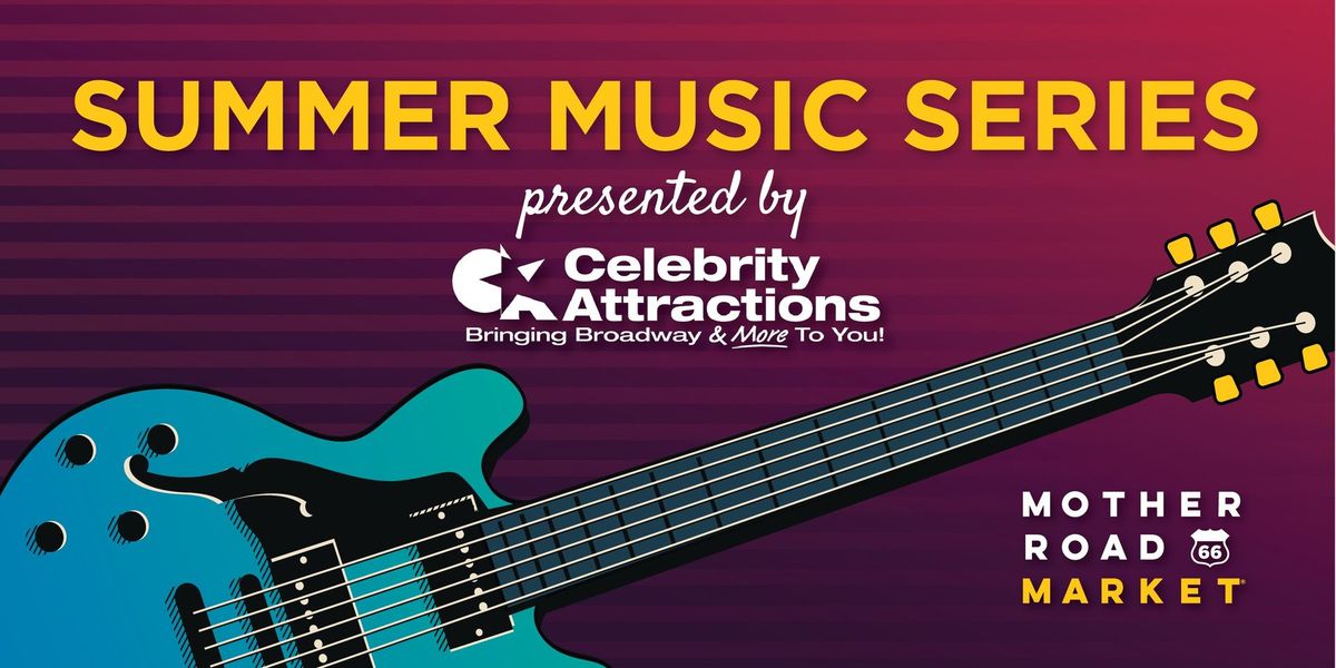 Summer Music Series Presented by Celebrity Attractions 7\/19