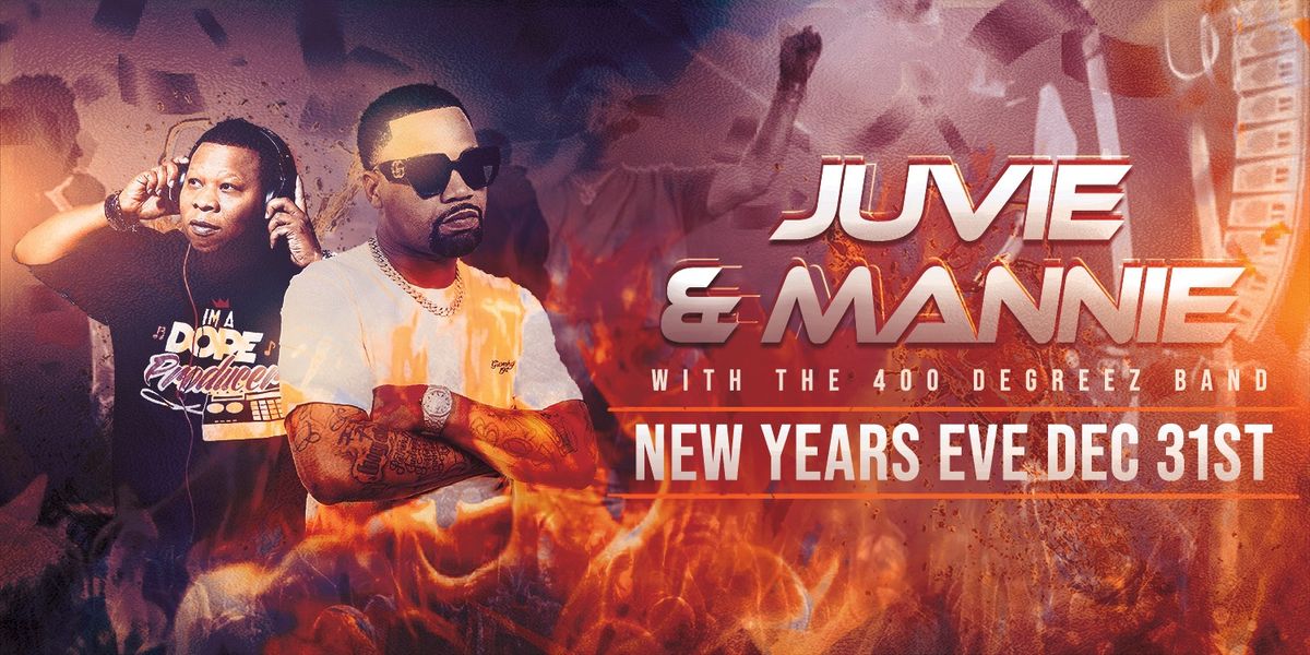 JUVENILE & MANNIE FRESH AND THE 400 DEGREEZ BAND 2nd ANNUAL NEW YEARS EVE CELEBRATION 