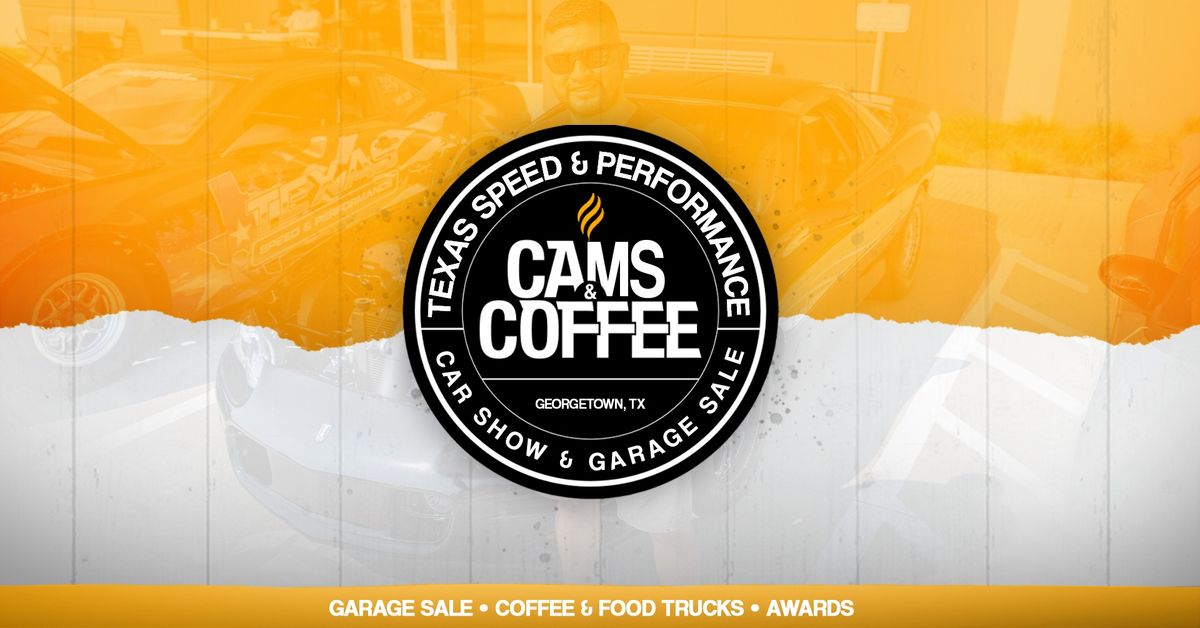 CAMS & COFFEE + GARAGE SALE  - Presented by Texas Speed