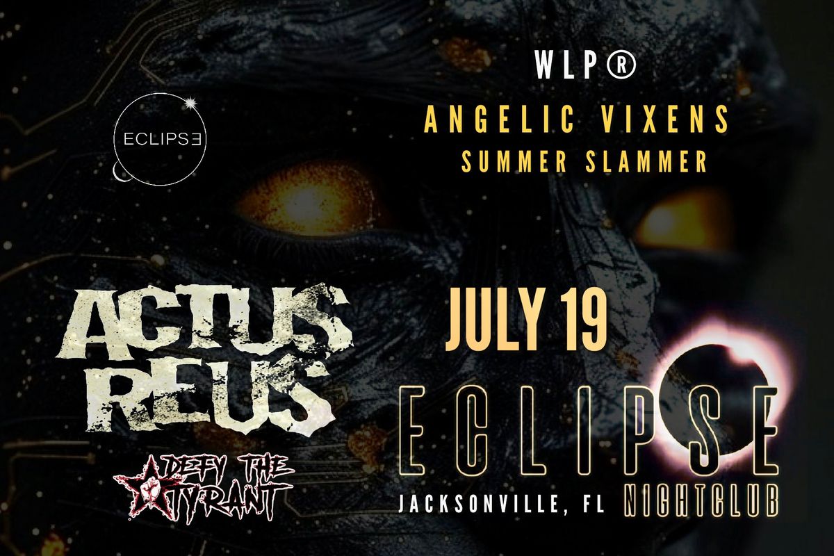 Wrightlane Productions Presents: The Angelic Vixens Summer Slammer Featuring ACTUS REUS 
