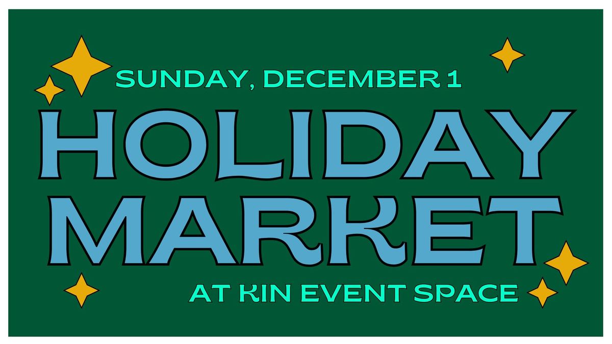 Holiday Market at Kin