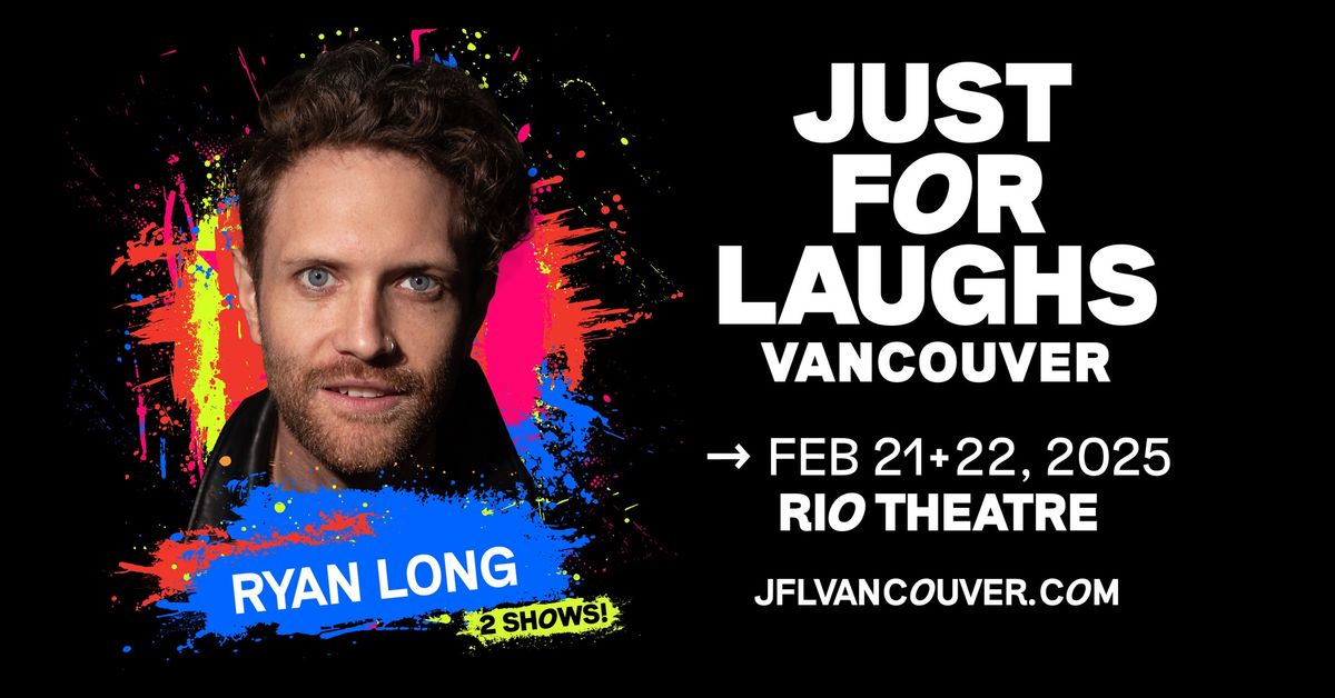 Ryan Long @ Rio Theatre - Just For Laughs VANCOUVER