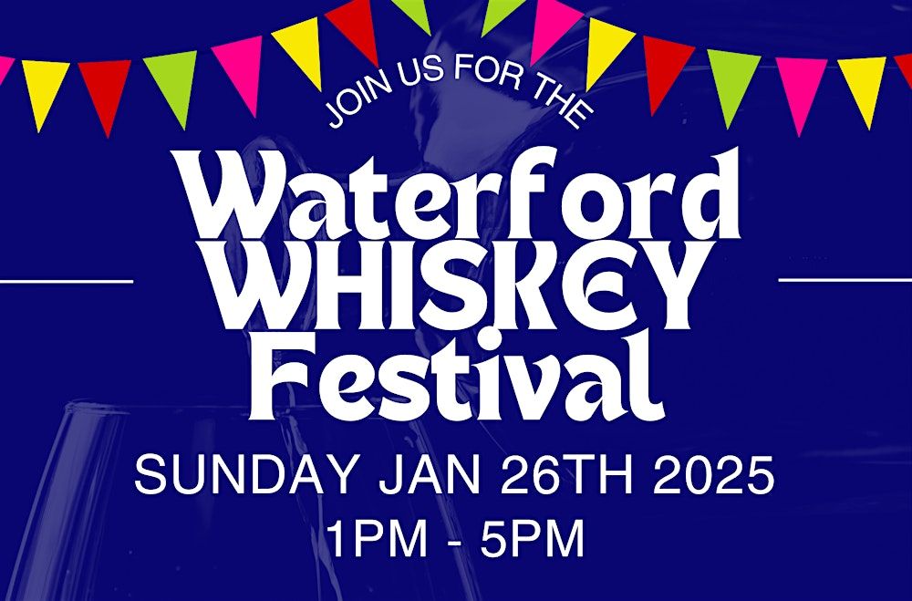 WATERFORD WHISKEY FESTIVAL