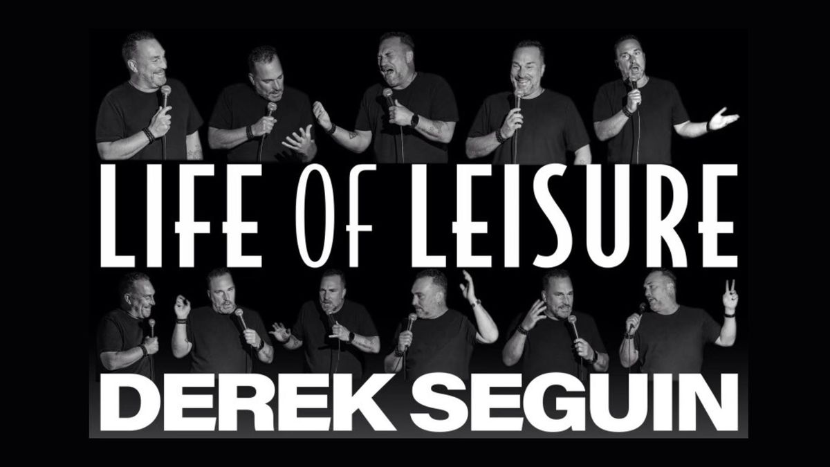 Derek Seguin: Life of Leisure