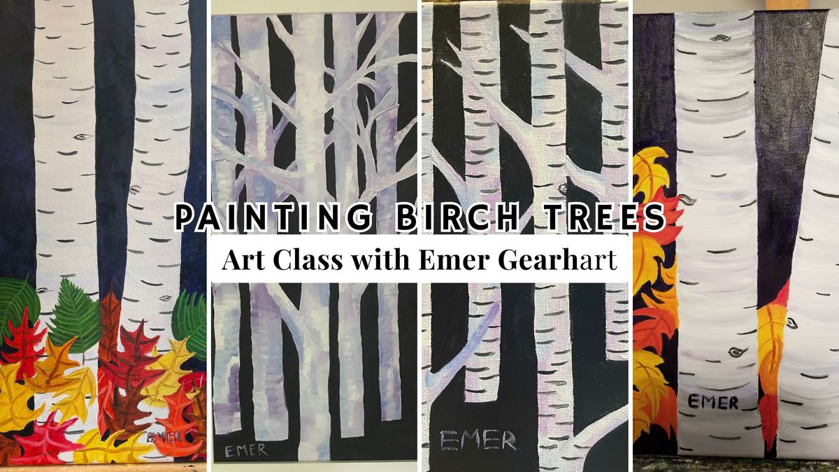 Painting Birch Trees \u2013 Art Class with Emer Gearhart