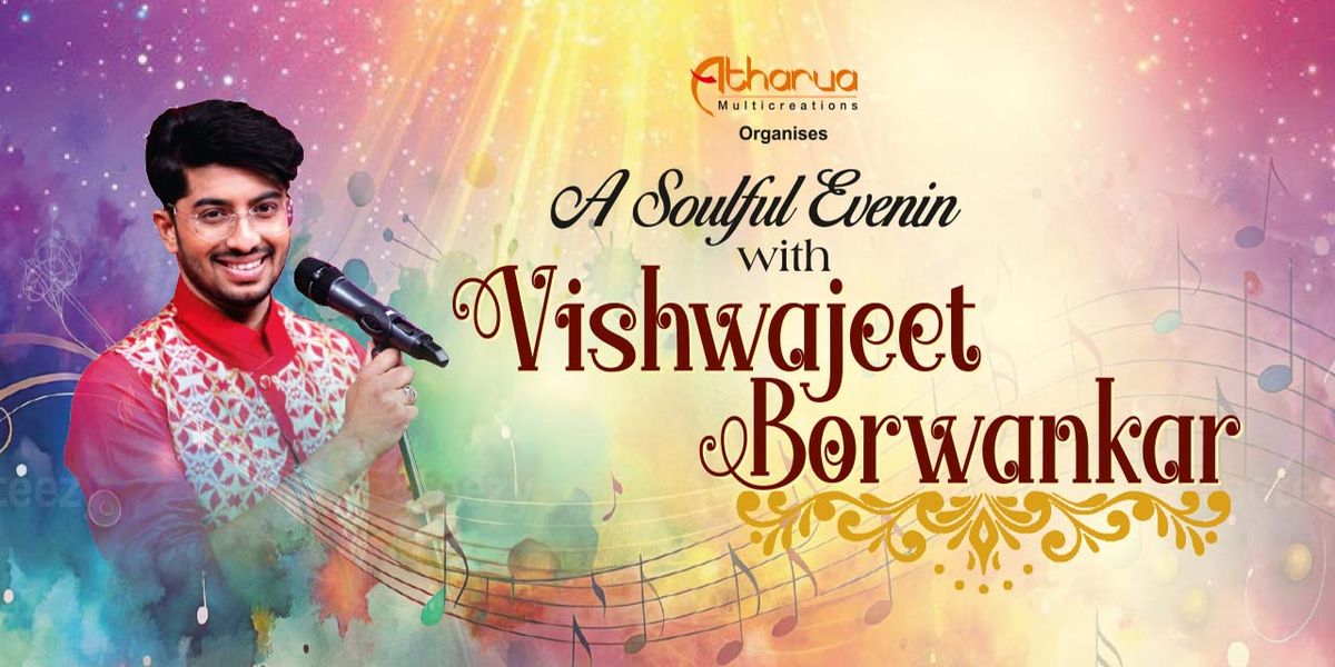 A Soulful Evening with VISHWAJEET BORWANKAR