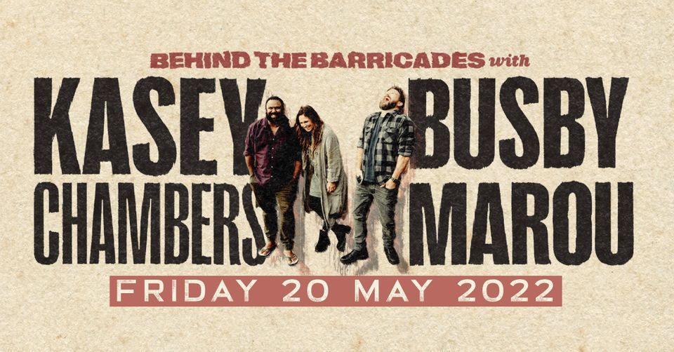 Kasey Chambers & Busby Marou - Behind The Barricades Tour