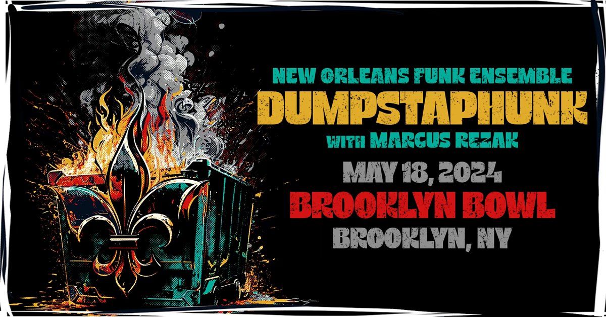 Dumpstaphunk May 18th at Brooklyn Bowl NY! 