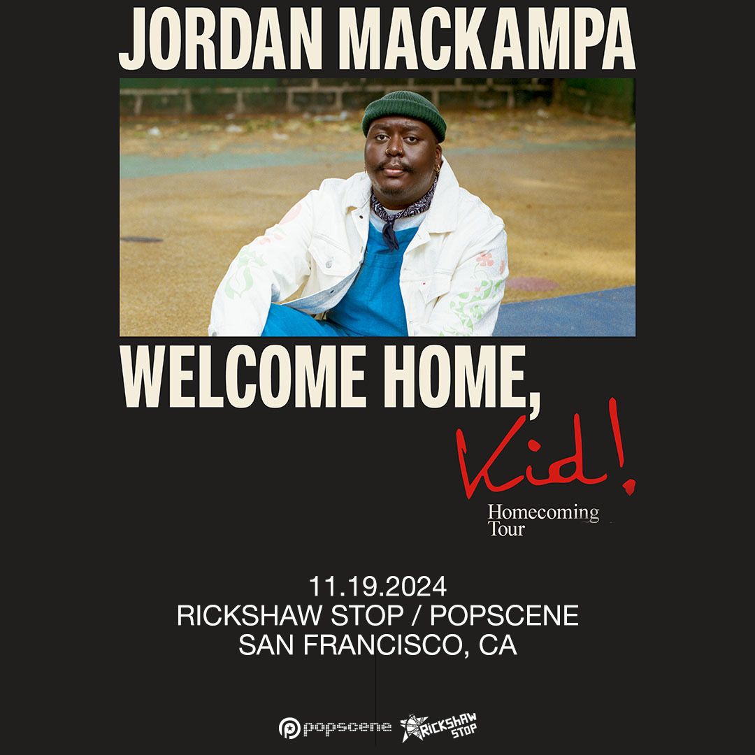 JORDAN MACKAMPA @ Rickshaw Stop \/ Popscene