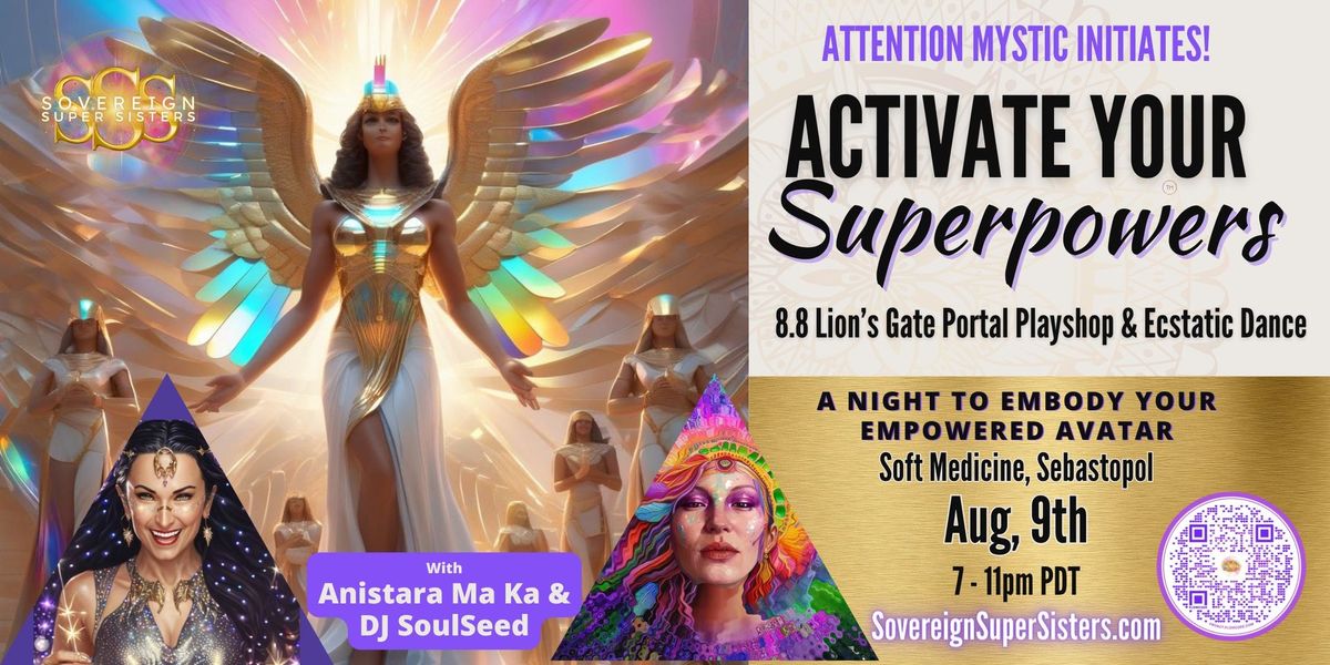 Activate Your Superpowers- A Lion's Gate Portal Playshop & Ecstatic Dance!