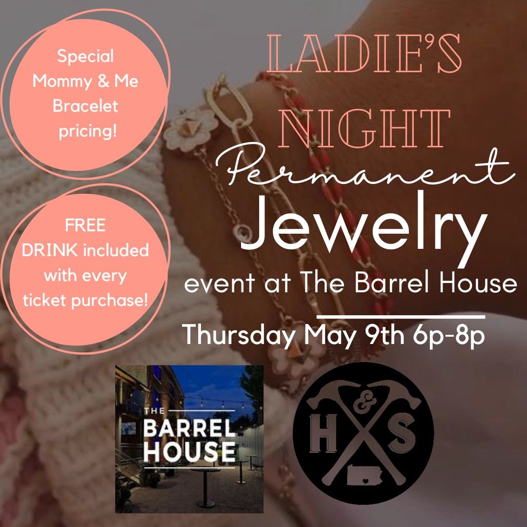 Thursday May 9th- Ladie's Night Permanent Jewelry event at The Barrel House 6p-8p