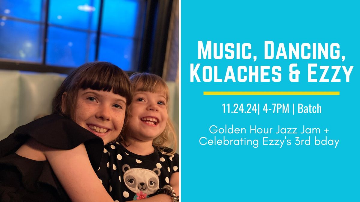 Music, Dancing, Kolaches & Ezzy!