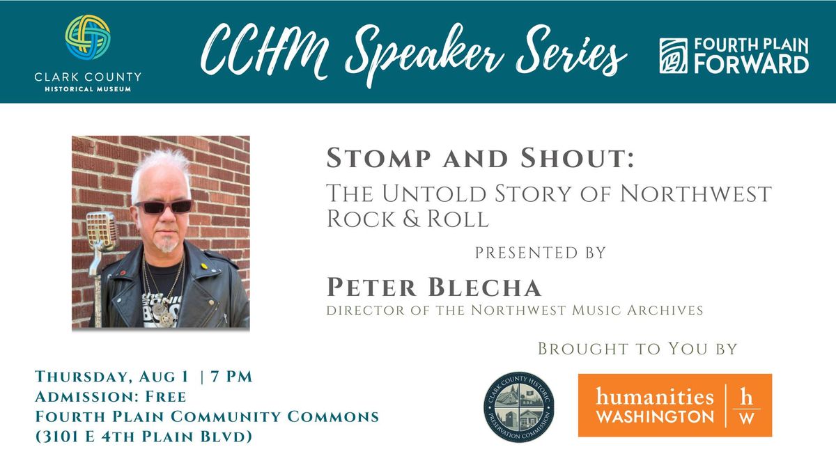 CCHM Speaker Series "Stomp and Shout: The Untold Story of Northwest Rock & Roll"