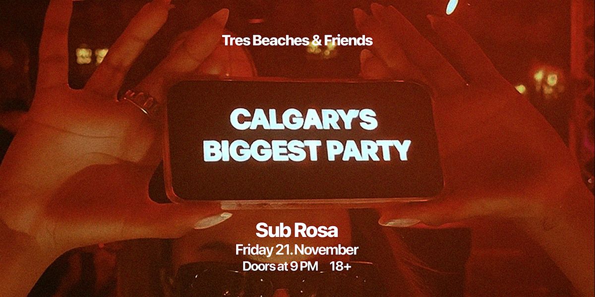 Tres Beaches Pop Up Party @ Sub Rosa Calgary