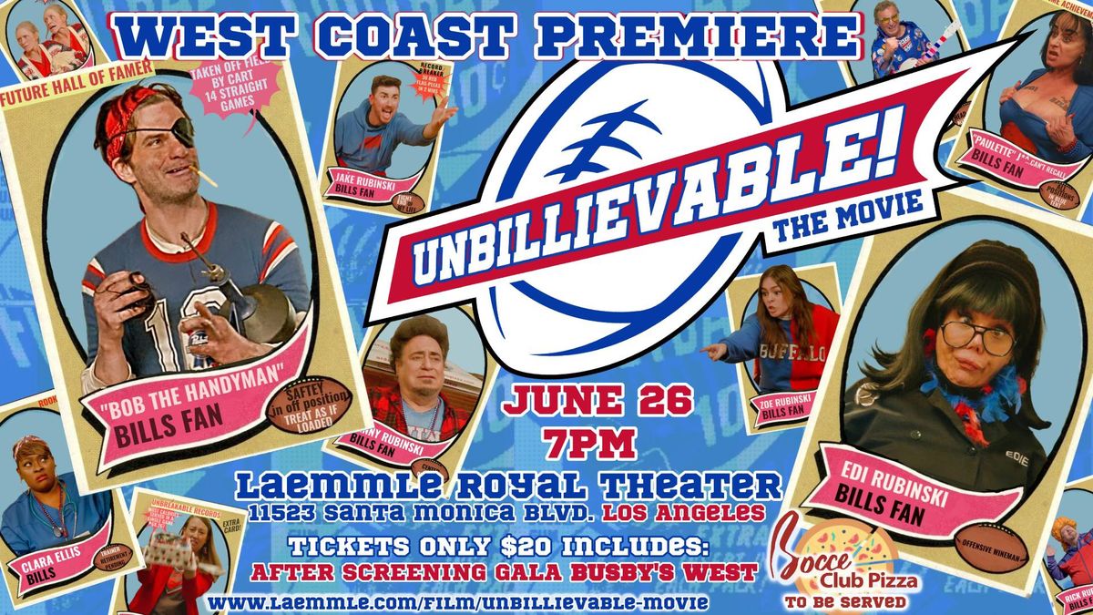 UNBILLIEVABLE! The Movie at the LAEMMLE Royal Theater!