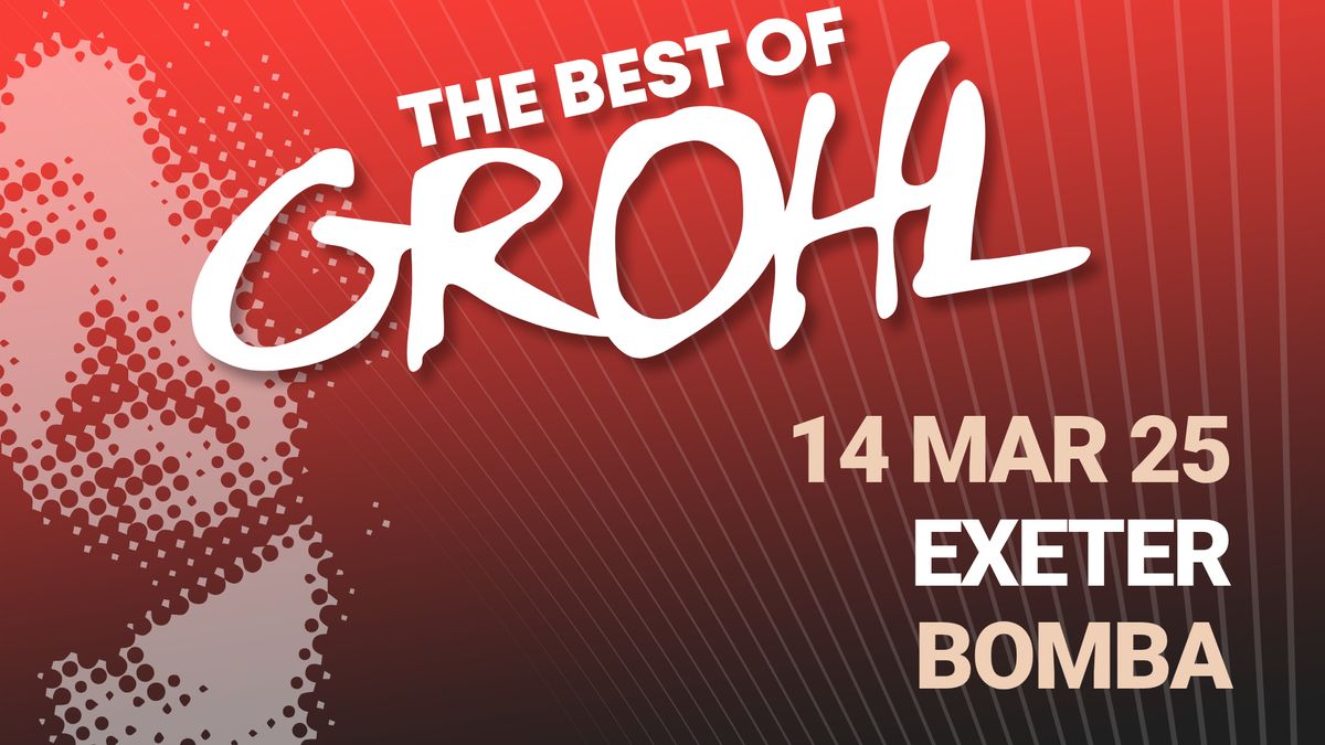 The Best of Grohl - Bomba, Exeter