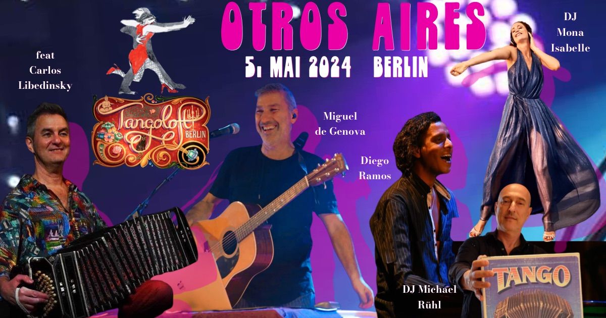 OTROS AIRES Live \u2014 Tangoloft Berlin feat. Carlos Libedinsky & DJ Mona Isabelle & DJ Michael R\u00fchl 