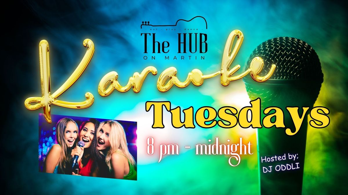 Karaoke Tuesdays @ The Hub on Martin