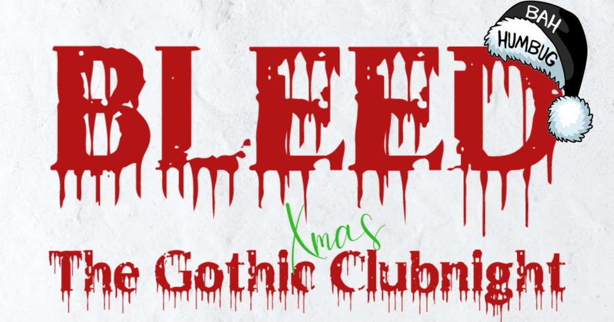 BLEED - The Gothic Xmas Clubnight